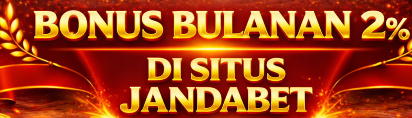 BONUS BULANAN 2%