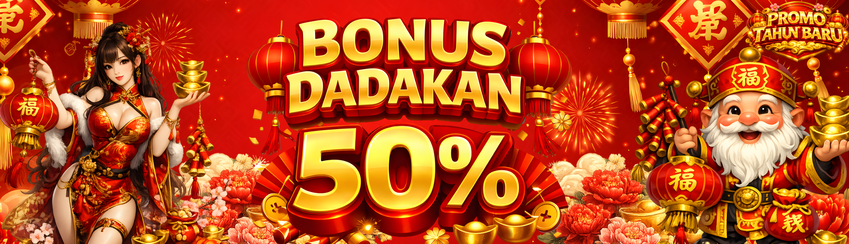 BONUS DADAKAN 50%