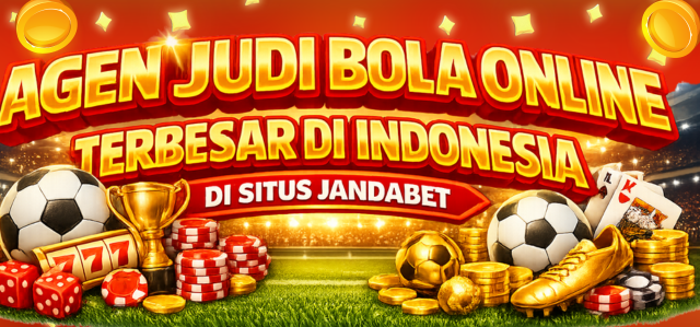 AGEN JUDI BOLA ONLINE TERBESAR DI INDONESIA | JANDABET